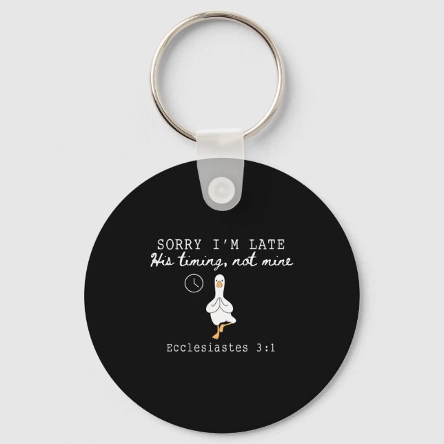 Sorry I'm Late Funny Goose Christian Bible Verse F Keychain (Front)