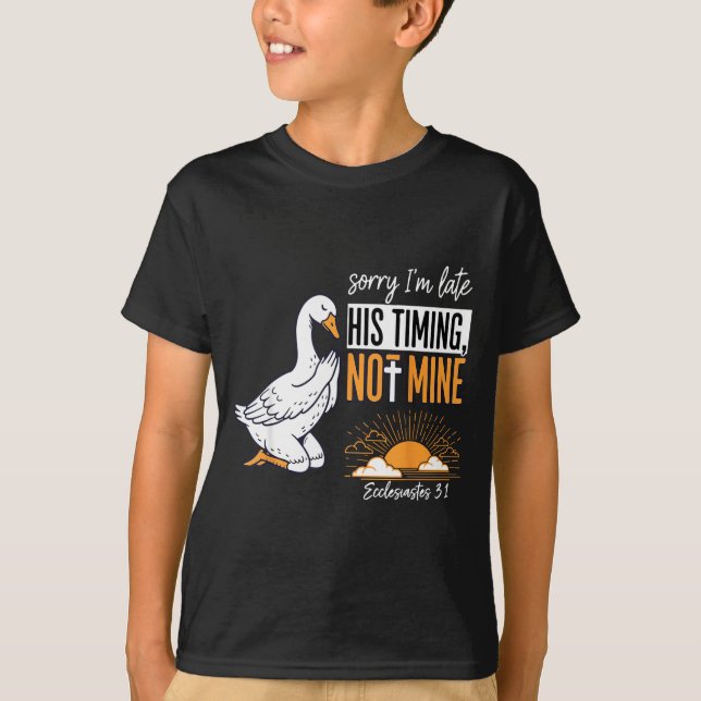 Sorry I'm Late Funny Goose Christian Bible Verse F T-Shirt (Front)