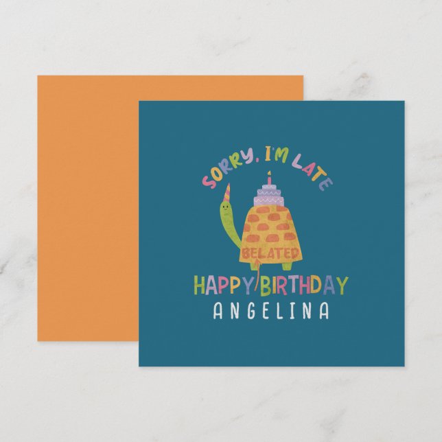 Sorry I'm Late. Happy Belated Birthday Card (Front/Back)