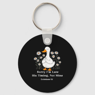Sorry I'm Late His Timing Not Mine, Christian Goos Keychain