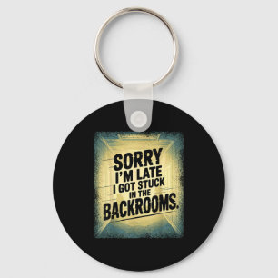 Sorry I'm Late I Got Stuck In The Backrooms Limina Keychain