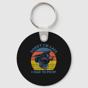 Sorry I'm Late I Had To Op Toilet  Keychain