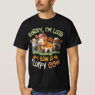 Sorry Im Late I Saw A Fluffy Cow Highland Cow Bree T-Shirt