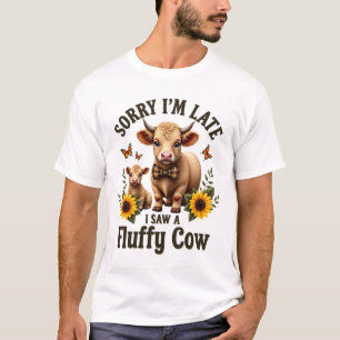 Sorry Im Late I Saw A Fluffy Cow Vintage Highland  T-Shirt