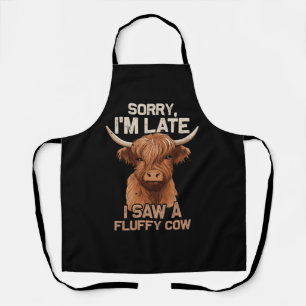 Sorry Im Late I Saw Fluffy Cow Scottish Highland C Apron
