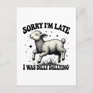 Sorry I'M Late I Was Dilly Dallying Holiday Postcard