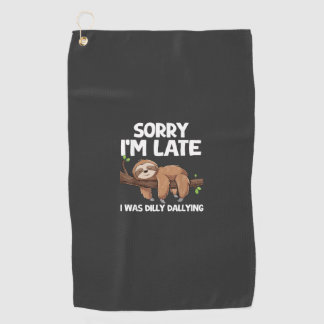 Sorry I'm Late I Was Dilly Dallying Sloth T-Shirt Golf Towel