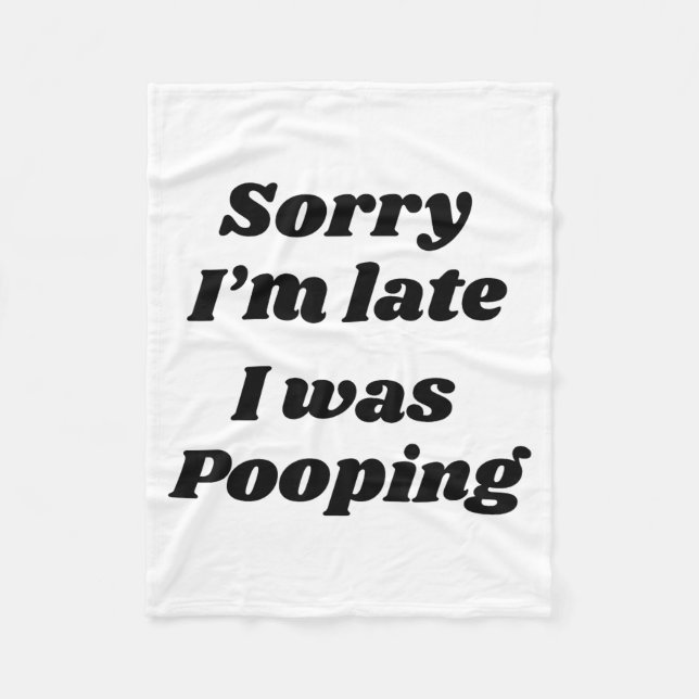 Sorry I'm Late I Was Ong  Fleece Blanket (Front)