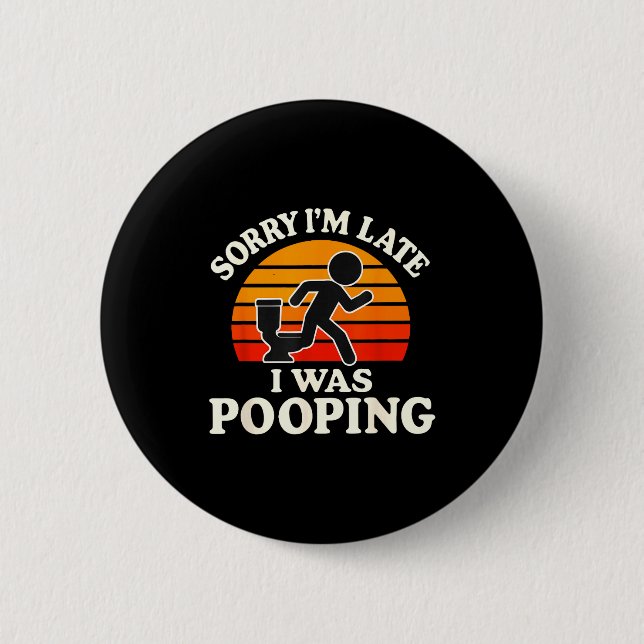 Sorry I'm Late I Was Ong Funny  2 Inch Round Button (Front)