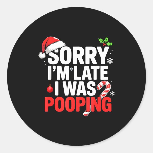 Sorry I'm Late I Was Ong Funny Christmas Humor  Classic Round Sticker (Front)