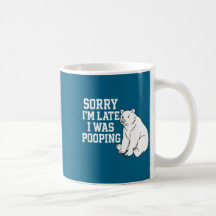 Sorry I'm Late I Was Ong Funny  Coffee Mug