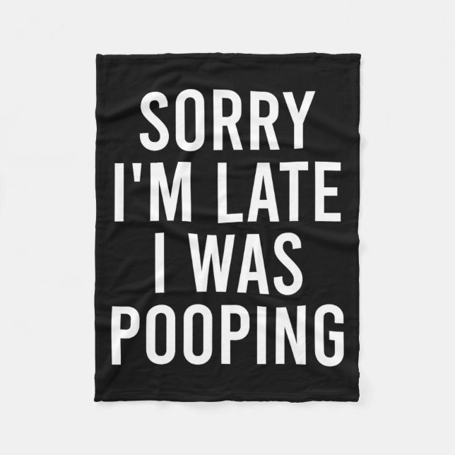 Sorry I'm Late I Was Ong Funny  Fleece Blanket (Front)