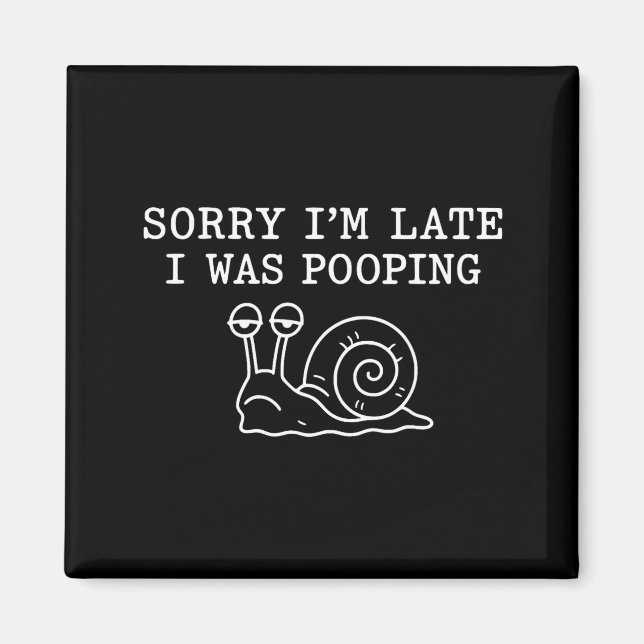 Sorry I'm Late I Was Ong Funny  Magnet (Front)