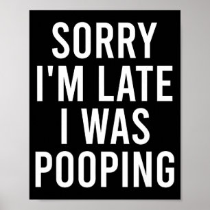 Sorry I'm Late I Was Ong Funny  Poster