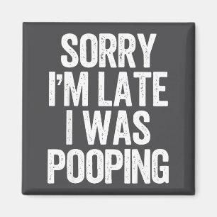 Sorry I'm Late I Was Ong Funny Saying Magnet