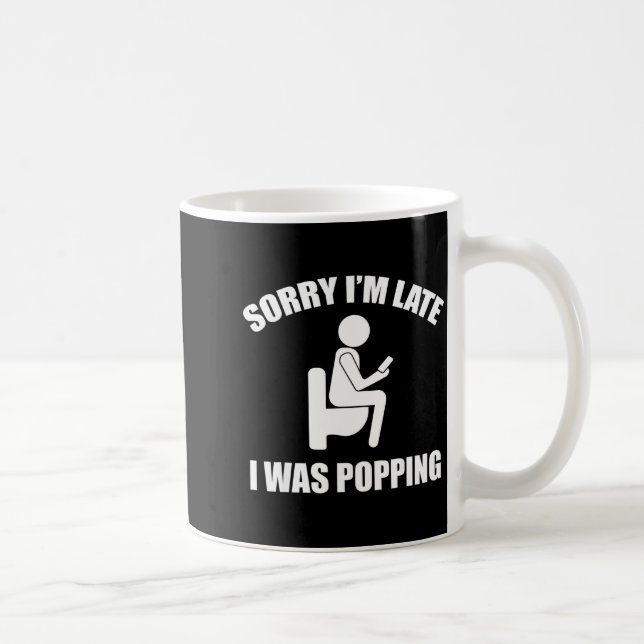 Sorry I'm Late I Was Ong Funny Sayings  Coffee Mug (Right)