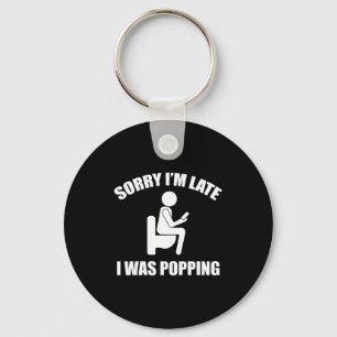 Sorry I'm Late I Was Ong Funny Sayings Keychain