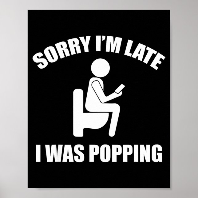Sorry I'm Late I Was Ong Funny Sayings  Poster (Front)