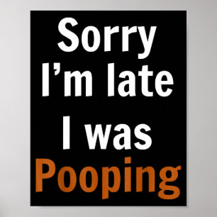 Sorry I'm Late I Was Ong Poster