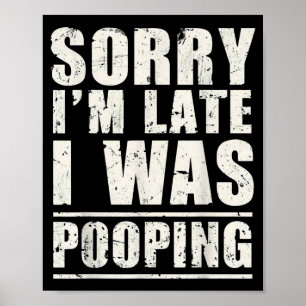 Sorry I'm Late I Was Ong Poster