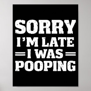 Sorry I'm Late I Was Ong  Poster