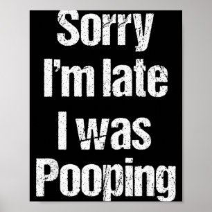 Sorry I'm Late I Was Ong Retro Funny Saying Humor  Poster