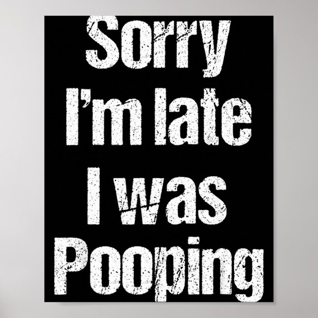 Sorry I'm Late I Was Ong Retro Funny Saying Humor  Poster (Front)