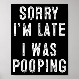Sorry I'm Late I Was Ong Retro Funny Saying Humor  Poster