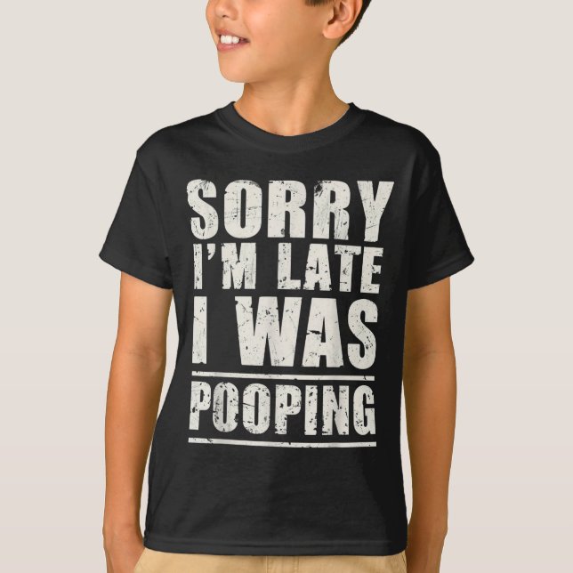 Sorry I'm Late I Was Ong  T-Shirt (Front)