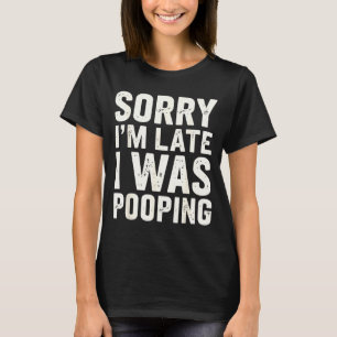 Sorry I'm Late I Was Ong T-Shirt