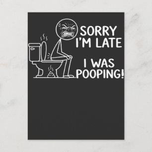  Sorry I'm Late I Was Pooping Stickman Toilet  Postcard