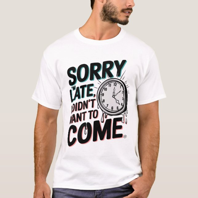 "Sorry I'm Late" – Melting/Broken Clock Illustrati T-Shirt (Front)