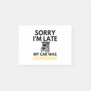 Sorry I'm Late My Car Was Charging EV Electric Post-it Notes