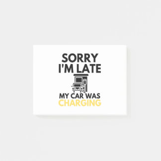 Sorry I'm Late My Car Was Charging EV Electric Post-it Notes