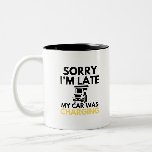 Sorry I'm Late My Car Was Charging EV Electric Two-Tone Coffee Mug (Left)