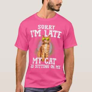 Sorry I'm Late My Cat Was Sitting On Me Orange Tab T-Shirt