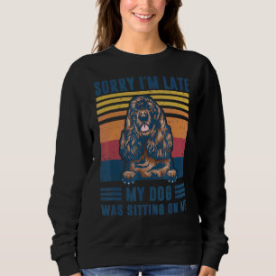 Sorry I'm Late My Dog Was Sitting On Me Cocker Spa Sweatshirt