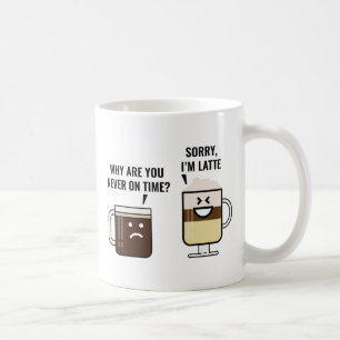 Sorry, I'm Latte Coffee Mug