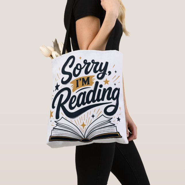 Sorry, I'm Reading Book Lover Typography Design Tote Bag (Close Up)