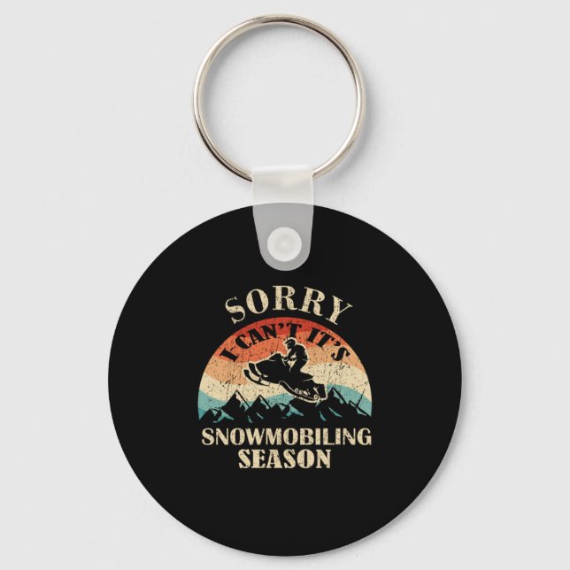 Sorry Its Snowmobiling Season Funny Snowmobile Keychain (Front)