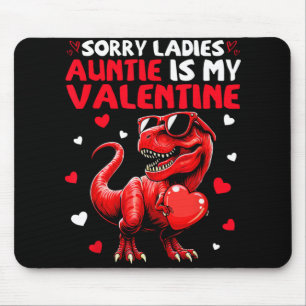 Sorry Ladies Auntie Is My Valentine Dinosaur Holdi Mouse Pad