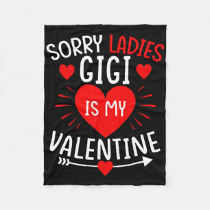 Sorry Ladies Gigi Is My Valentine Funny Boys Valen Fleece Blanket