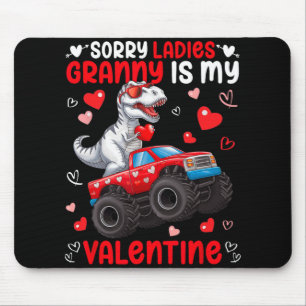 Sorry Ladies Granny Is My Valentine Dinosaur Monst Mouse Pad