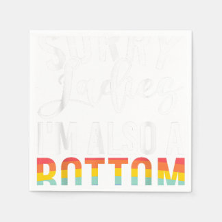 Sorry Ladies im also a Bottom Gay Napkin