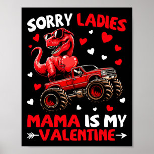 Sorry Ladies Mama Is My Valentine Dinosaur Monster Poster