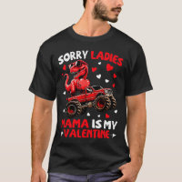 Sorry Ladies Mama Is My Valentine Dinosaur Monster