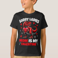 Sorry Ladies Mom Is My Valentine Dinosaur Holding 