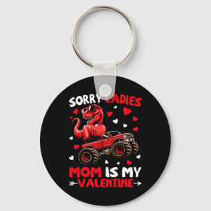 Sorry Ladies Mom Is My Valentine Dinosaur Monster  Keychain