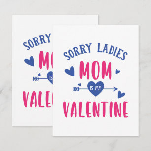 SORRY LADIES MOM IS MY VALENTINE ENCLOSURE CARD