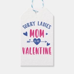 SORRY LADIES MOM IS MY VALENTINE GIFT TAGS